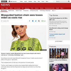 Missguided fashion chain sees losses widen as costs rise