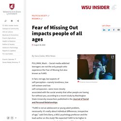Fear of Missing Out impacts people of all ages