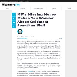 MF’s Missing Money Makes You Wonder About Goldman: Jonathan Weil