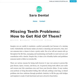 Missing Teeth Problems: How to Get Rid Of Them?