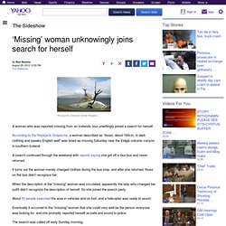 ‘Missing’ woman unknowingly joins search for herself