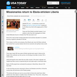 Missionaries return to Ebola-stricken Liberia