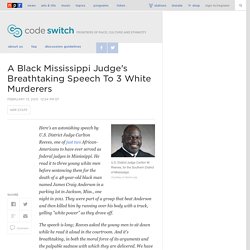 A Black Mississippi Judge's Breathtaking Speech To 3 White Murderers : Code Switch