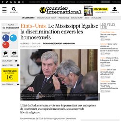 Etats-Unis. Le Mississippi légalise la discrimination envers les homosexuels