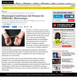 Mississippi Could Soon Jail Women for Stillbirths, Miscarriages