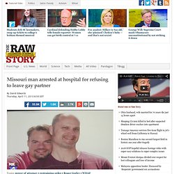 Missouri man arrested at hospital for refusing to leave gay partner