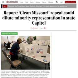 Report: ‘Clean Missouri’ repeal could dilute minority representation in state Capitol
