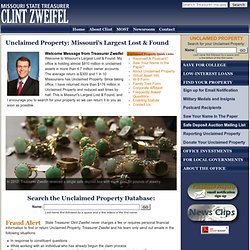 Missouri State Treasurer Clint Zweifel: Unclaimed Property: Missouri's Largest Lost & Found