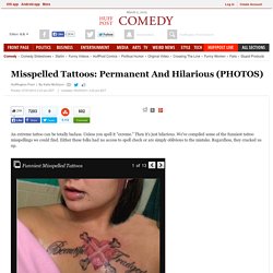 Misspelled Tattoos: Permanent And Hilarious (PHOTOS)