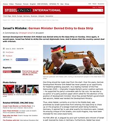 Israel's Mistake: German Minister Denied Entry to Gaza Strip - SPIEGEL ONLINE - News - International
