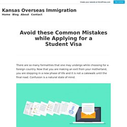 Avoid these Common Mistakes while Applying for a Student Visa – Kansas Overseas Immigration