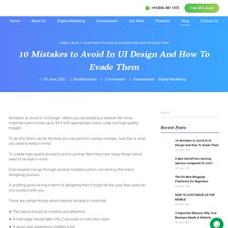 10 Mistakes to Avoid In UI Design And How To Evade Them