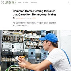 Common Home Heating Mistakes that Carrollton Homeowner Makes
