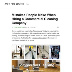 Mistakes People Make When Hiring a Commercial Cleaning Company