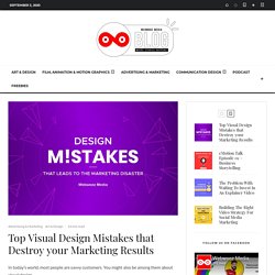 Top Visual Design Mistakes that Destroy your Marketing Results - Webwooz Media
