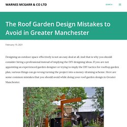 The Roof Garden Design Mistakes to Avoid in Greater Manchester