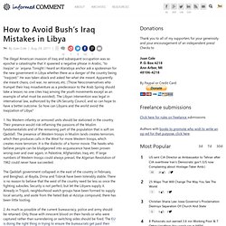 How to Avoid Bush's Iraq Mistakes in Libya