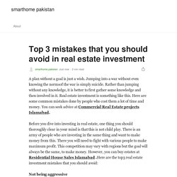 Top 3 mistakes that you should avoid in real estate investment