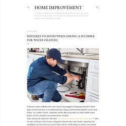 Mistakes To Avoid When Hiring A Plumber For Water Heaters