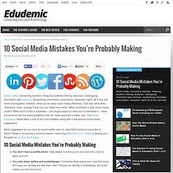 10 Social Media Mistakes You're Probably Making