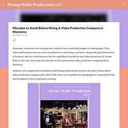 Mistakes to Avoid Before Hiring A Video Production Company in Monterey