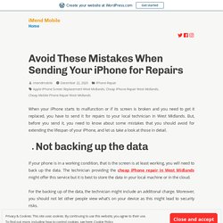 Avoid These Mistakes When Sending Your iPhone for Repairs
