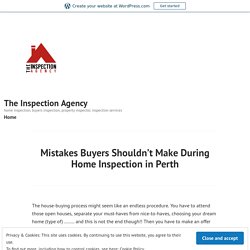 Mistakes Buyers Shouldn’t Make During Home Inspection in Perth