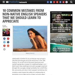 10 common mistakes from non-native English speakers that we should learn to appreciate