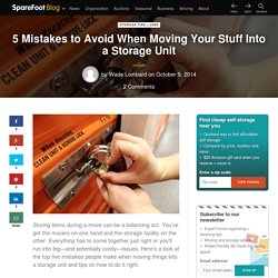 5 Mistakes to Avoid When Moving Your Stuff Into a Storage Unit - SpareFoot Blog
