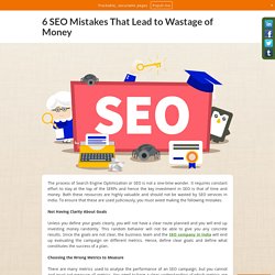 6 SEO Mistakes That Lead to Wastage of Money