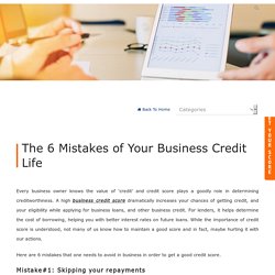 The 6 Mistakes of Your Business Credit Life