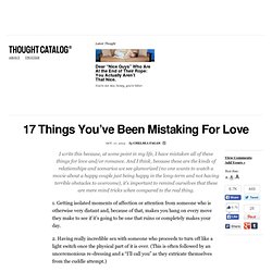 17 Things You’ve Been Mistaking For Love