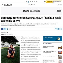 La muerte misteriosa de Andrés Jaso, el futbolista ‘rojillo’ caído en la guerra