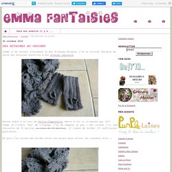 Des Mitaines au crochet - Emma Fantaisies