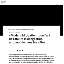 «Modern Mitigation» : ou l’art de réduire la congestion automobile dans les villes