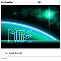 MitiS – Influential Past - this is FANATICAL