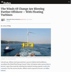 Mitsubishi Heavy Industries BrandVoice: The Winds Of Change Are Blowing Further Offshore – With Floating Turbines