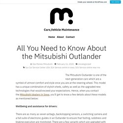 All You Need to Know About the Mitsubishi Outlander – Cars,Vehicle Maintenance