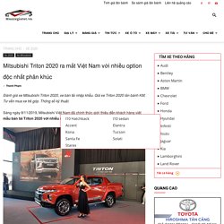 Mitsubishi Triton 2020 ra mắt với nhiều option độc nhất phân khúc