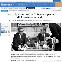 Giscard, Mitterrand et Chirac vus par les diplomates américains
