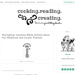 MixingItup Vacation Bible School Ideas For Medieval and Castle Themes