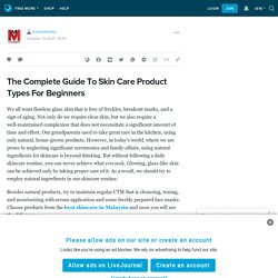 The Complete Guide To Skin Care Product Types For Beginners: mmcosmetic — LiveJournal
