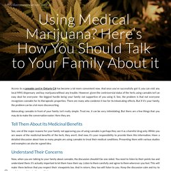 Using Medical Marijuana? Here’s How You Should Talk to Your Family About it