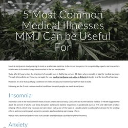 5 Most Common Medical Illnesses MMJ Can be Useful For
