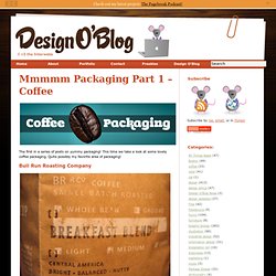 Mmmmm Packaging Part 1 – Coffee