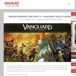 MMORPG Memory Lane Part 14 - Vanguard: Saga of Heroes - Game On AUS