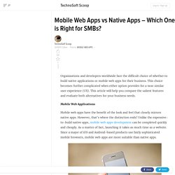 Mobile Web Apps vs Native Apps – Which One is Right for SMBs?