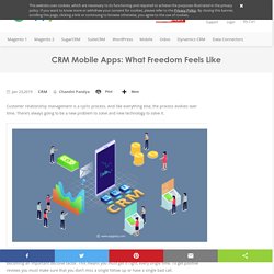 CRM Mobile Apps: What Freedom Feels Like