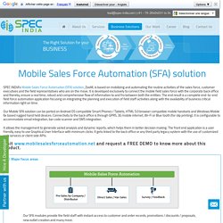 Mobile Sales Force Automation, Mobile Sales Force Automation (SFA) Solutions - SPEC INDIA