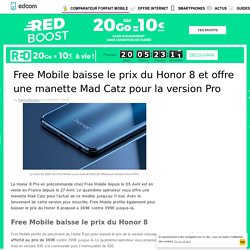 Free Mobile baisse le prix du Honor 8 et offre une manette Mad Catz pour la version Pro